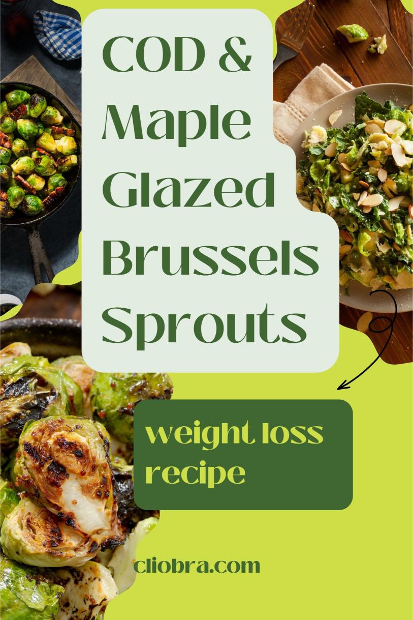 Cod Paired with Caramelized, Maple-glazed Brussels Sprouts – A Nutritious Weight Loss Recipe