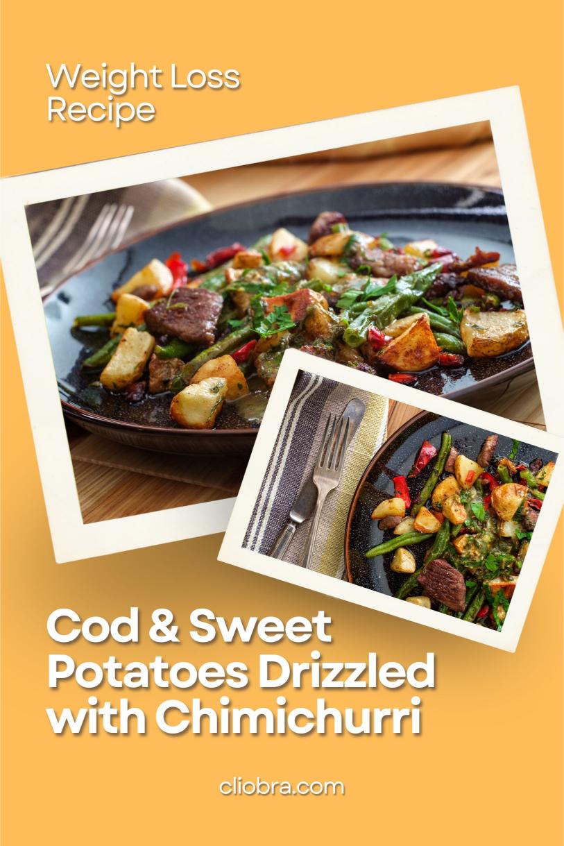 Cod Served Over Roasted Sweet Potatoes Drizzled with Chimichurri Weight Loss Recipe