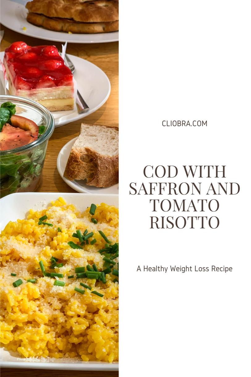 Cod Served atop A Rich Saffron and Tomato Risotto – A Healthy Weight Loss Recipe