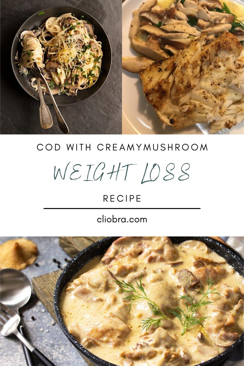 Cod Served with A Creamy Wild Mushroom Sauce – A High Protein Weight Loss Recipe