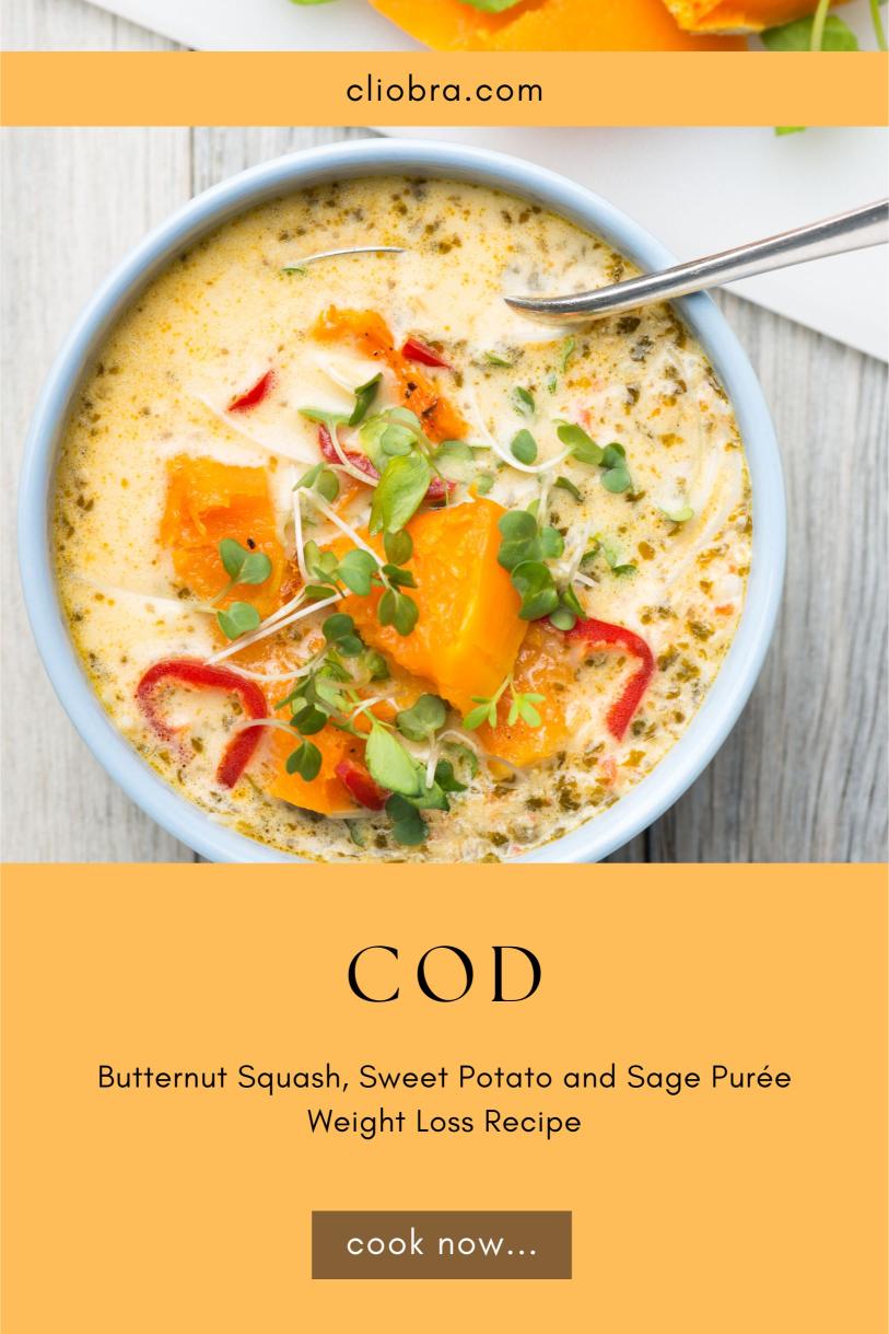 Cod Served with A Smooth Butternut Squash, Sweet Potato and Sage Purée Weight Loss Recipe