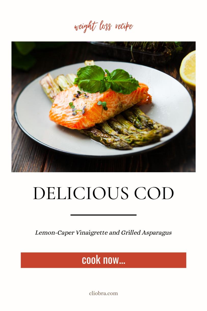 Cod Served with A Tangy Lemon-Caper Vinaigrette and Grilled Asparagus Weight Loss Recipe