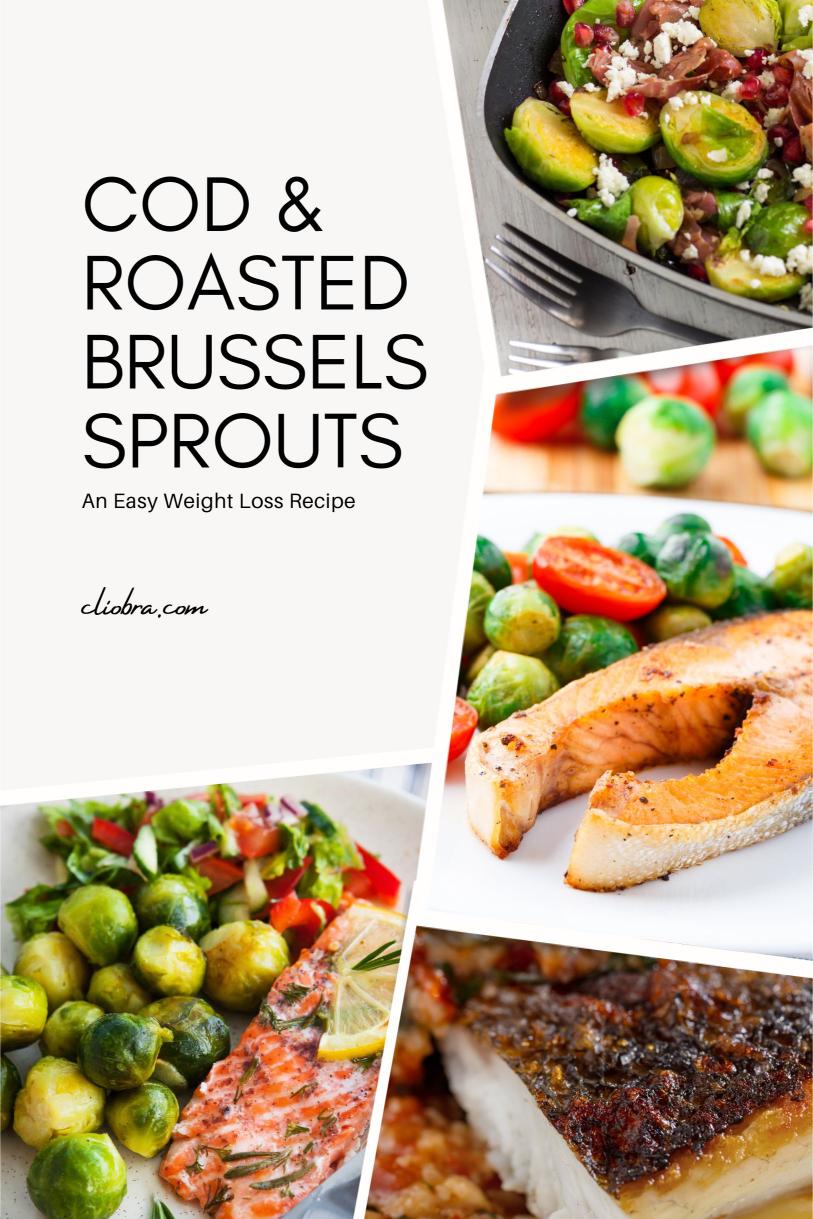 Cod Served with Balsamic-glazed Roasted Brussels Sprouts – An Easy Weight Loss Recipe