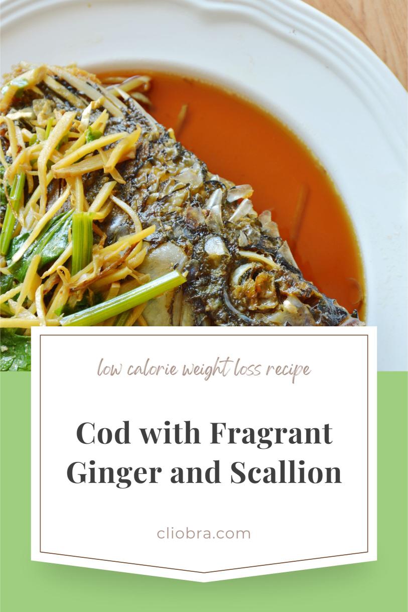 Cod Topped with A Fragrant Ginger and Scallion Oil Sauce Weight Loss Recipe