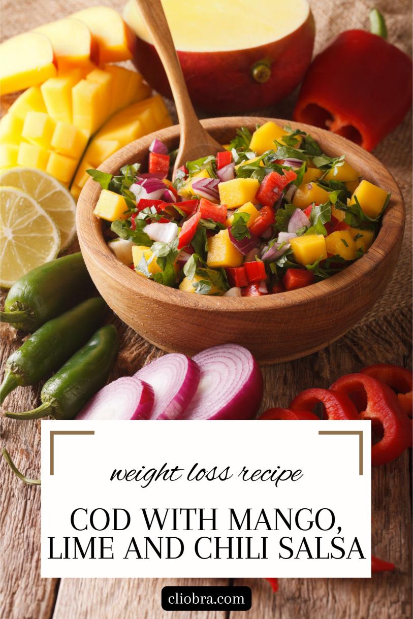 Cod Topped with A Fresh Mango, Lime and Chili Salsa – A Flavorful Weight Loss Recipe