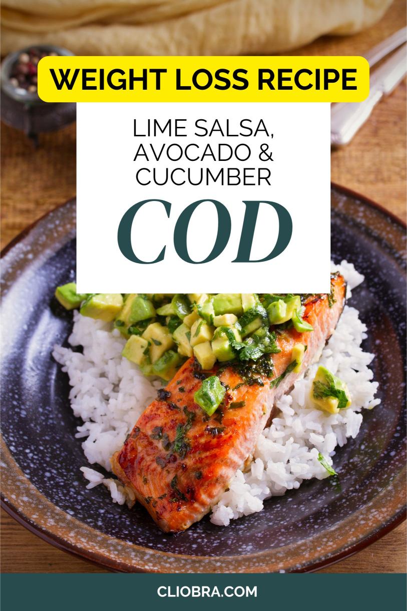 Cod Topped with A Refreshing Avocado, Cucumber and Lime Salsa Weight Loss Recipe