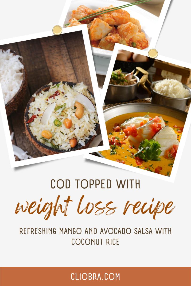 Cod Topped with A Refreshing Mango and Avocado Salsa with Coconut Rice Weight Loss Recipe