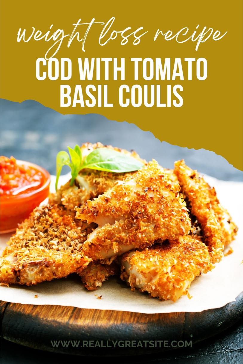 Cod Topped with A Smooth and Flavorful Tomato-Basil Coulis – A Quick Weight Loss Recipe