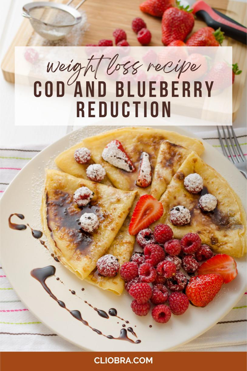 Cod and Blueberry Reduction – A Rich in Flavor and Quick Weight Loss Recipe