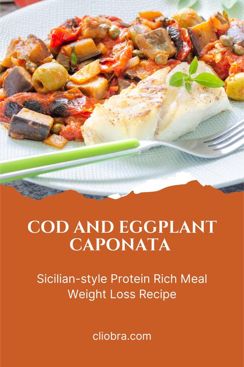 Cod and Eggplant Caponata – Sicilian-style Protein Rich Meal Weight Loss Recipe