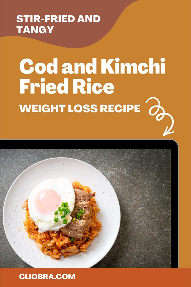 Cod and Kimchi Fried Rice – Stir-fried and Tangy Weight Loss Recipe