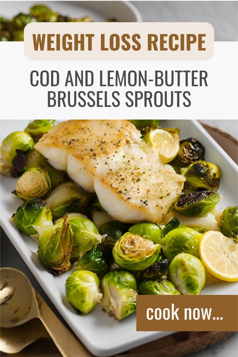 Cod and Lemon-Butter Brussels Sprouts – A Nutritious Protein Rich Weight Loss Recipe