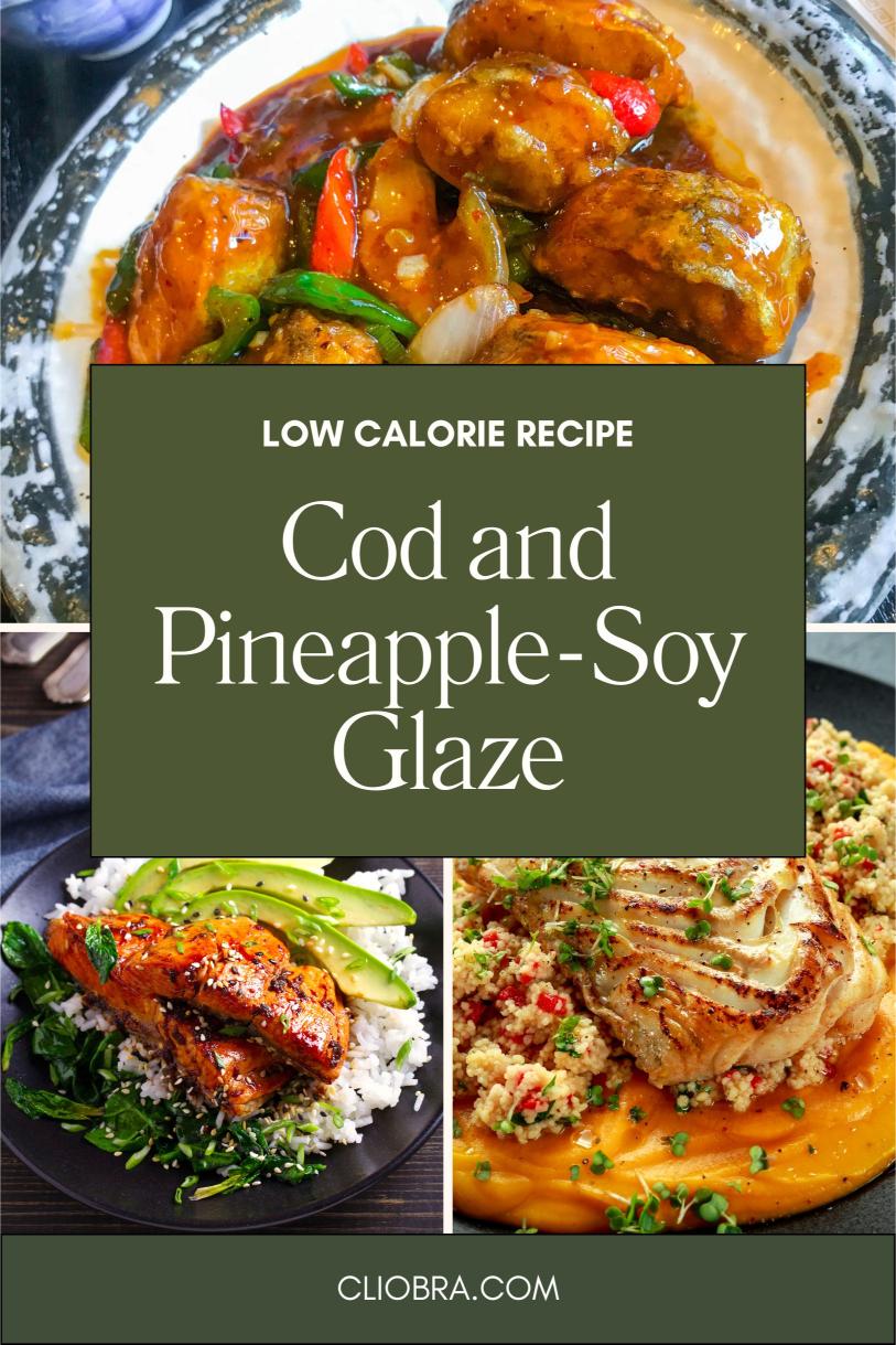 Cod and Pineapple-Soy Glaze – Marinated, Sweet and Savory Low Carb Weight Loss Recipe