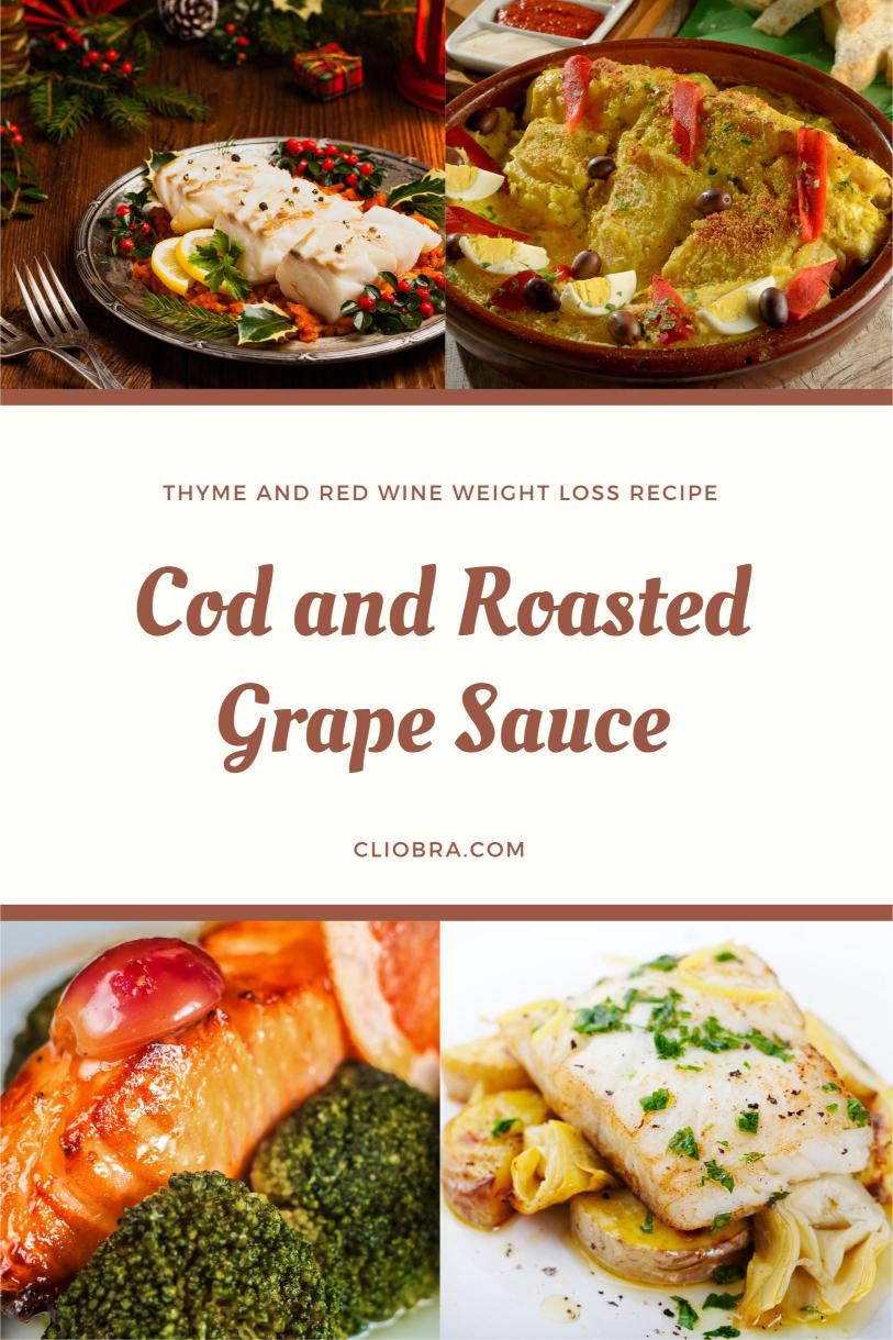 Cod and Roasted Grape Sauce with Thyme and Red Wine Weight Loss Recipe