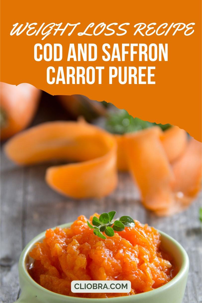 Cod and Saffron Carrot Puree – A Silky, Nutritious and Unique Taste Weight Loss Recipe