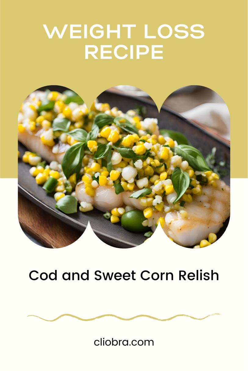 Cod and Sweet Corn Relish with Fresh Basil and Jalapeño Weight Loss Recipe