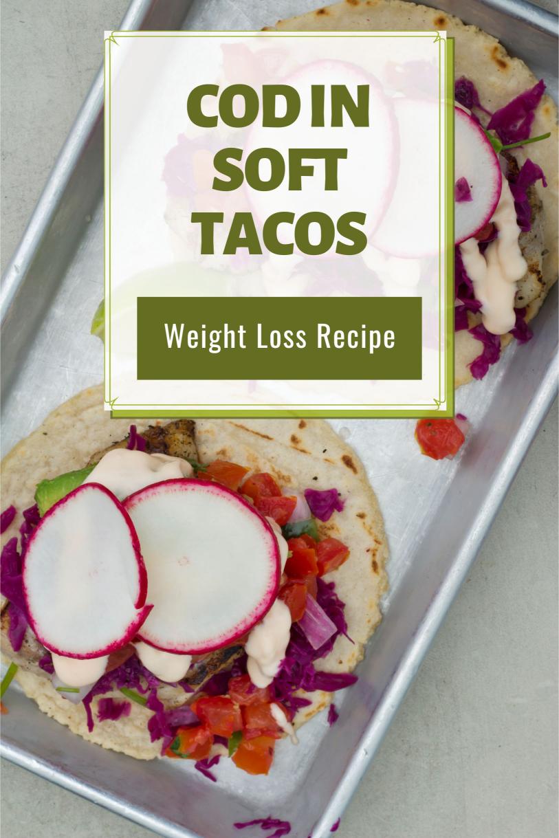 Cod in Soft Tacos Topped with Tangy Red Cabbage Slaw Weight Loss Recipe