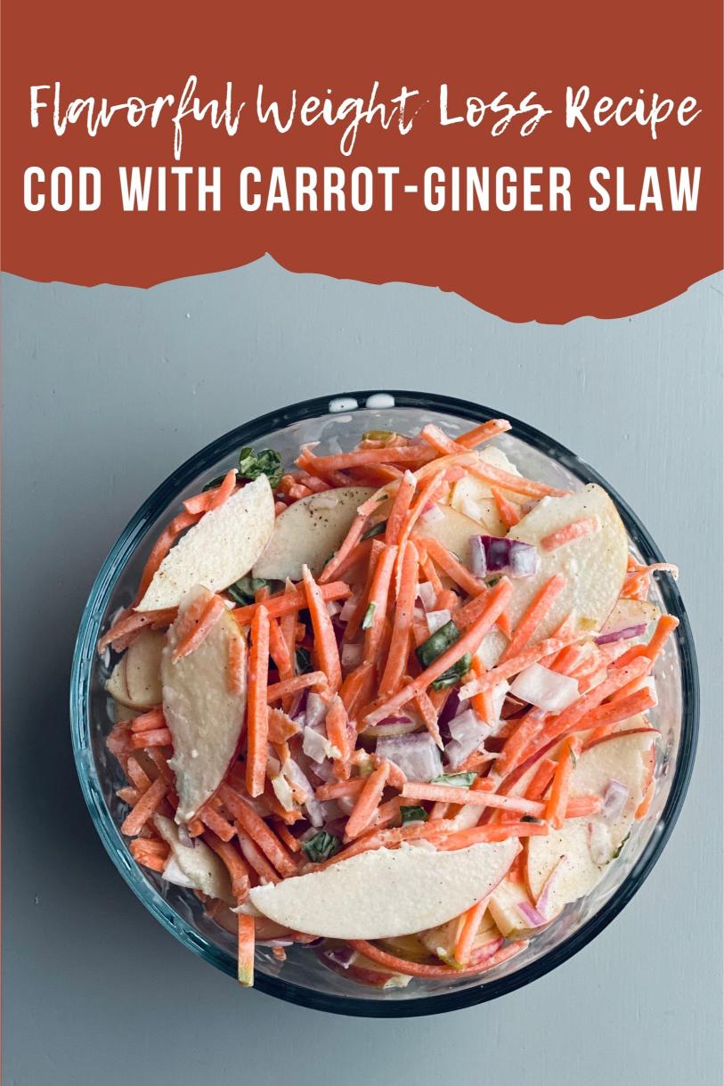 Cod with Carrot-Ginger Slaw – A Fresh and Delicious Flavorful Weight Loss Recipe