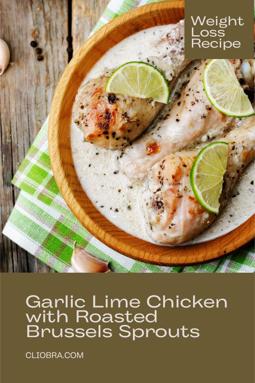 Garlic Lime Chicken with Roasted Brussels Sprouts – A Protein Packed Weight Loss Recipe