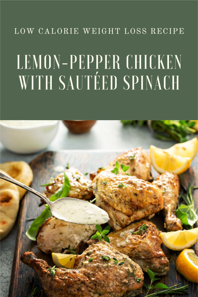 Lemon-Pepper Chicken with Sautéed Spinach – A Simple and Low Calorie Weight Loss Recipe