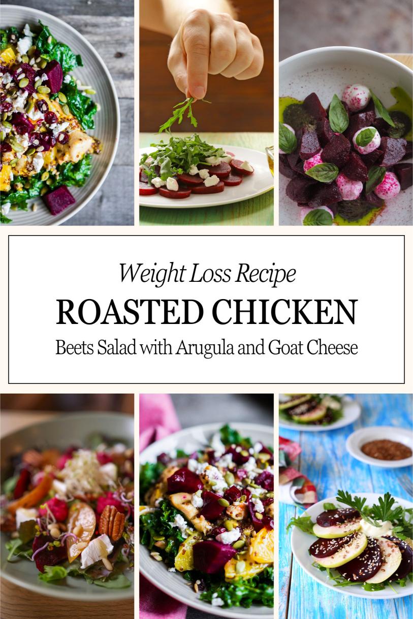 Oven-Roasted Chicken and Beets Salad with Arugula and Goat Cheese Weight Loss Recipe