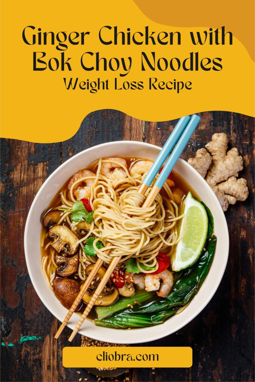 Ginger Chicken with Bok Choy Noodles – A Lightly Marinated Healthy Weight Loss Recipe