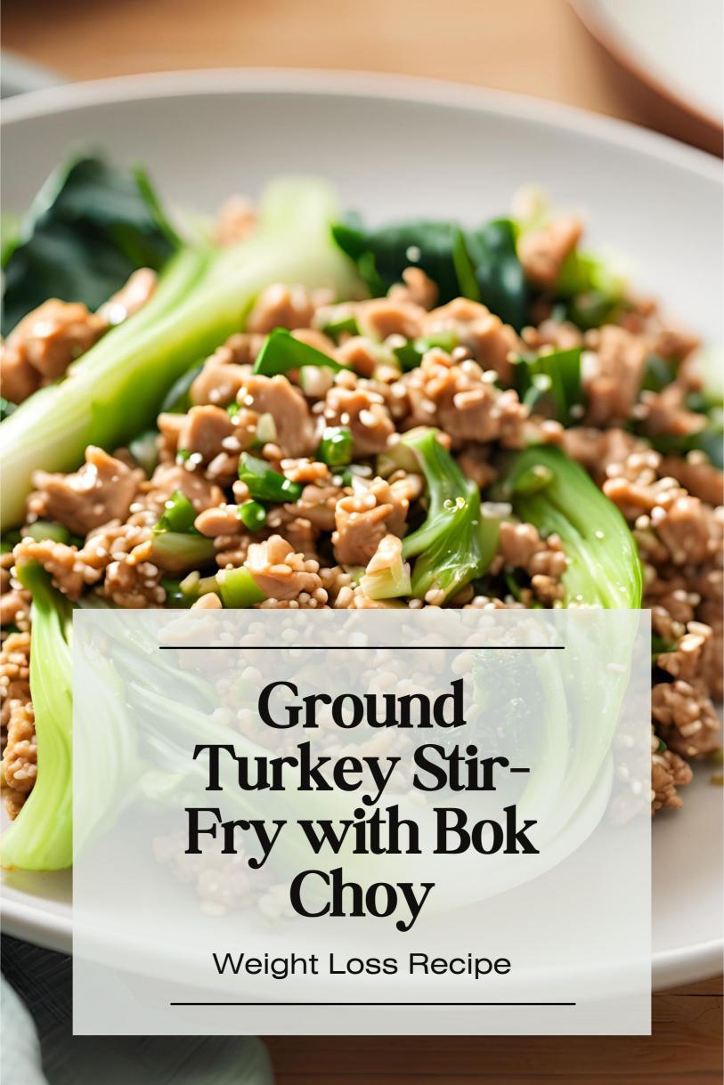 Ground Turkey Stir-Fry with Bok Choy and Sesame Seeds – A Protein Rich Weight Loss Recipe