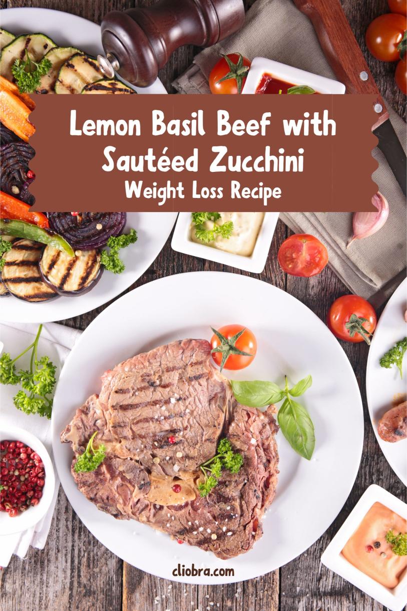 Lemon Basil Beef with Sautéed Zucchini – A Protein Packed Weight Loss Recipe