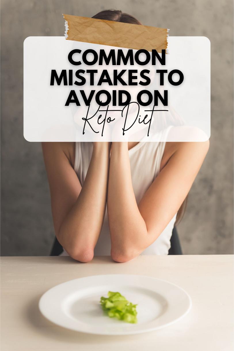 What Are Common Mistakes to Avoid on a Keto Diet? (Practical Guide)