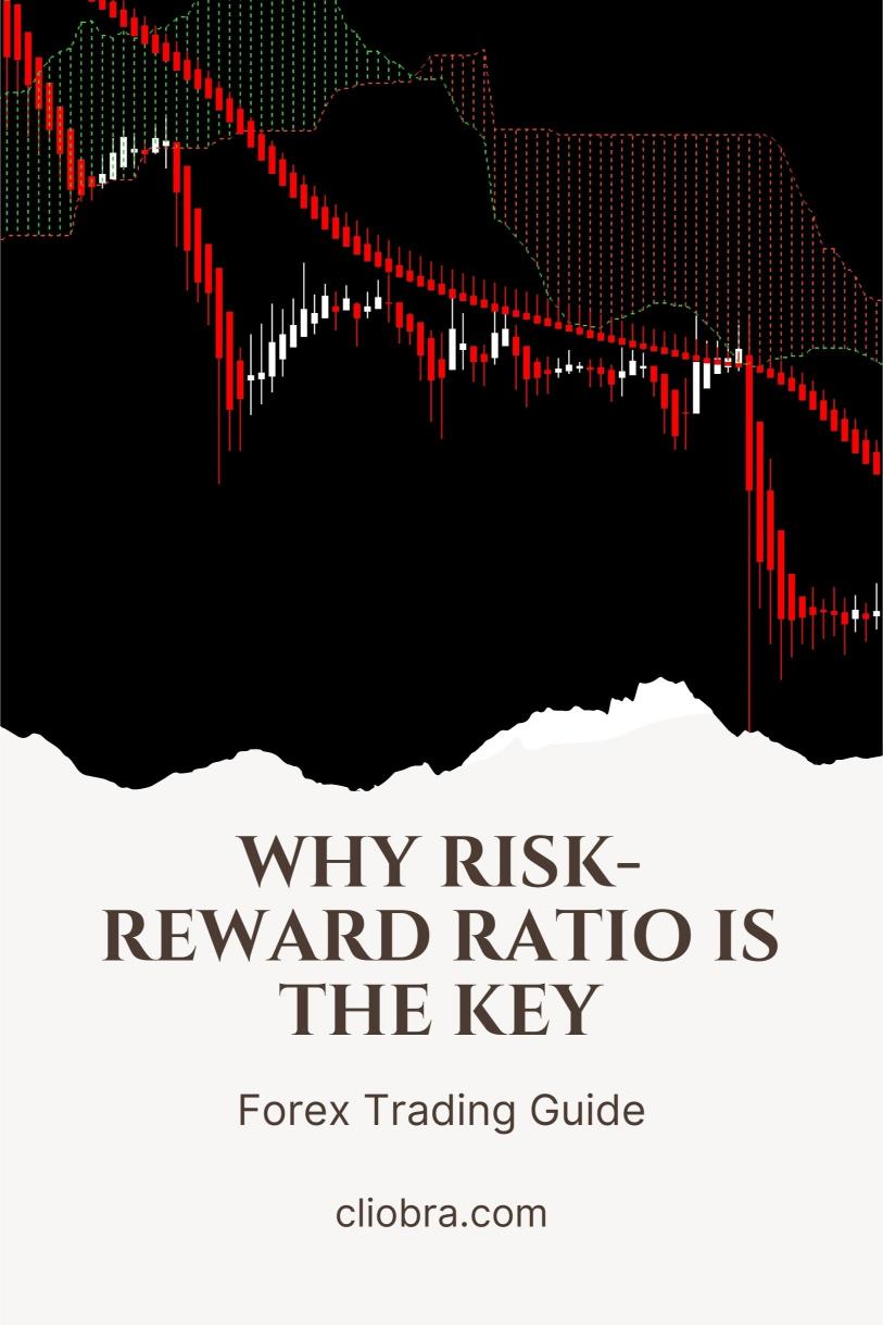 Why Risk-Reward Ratio is the Key to Long-Term Forex Profits and How to Do It?