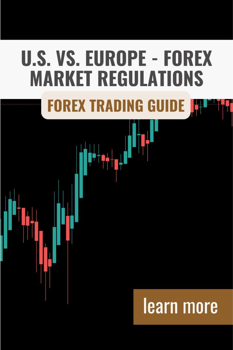 How Forex Trading Differs in the U.S. vs. Europe: Regulations & Market Trends?