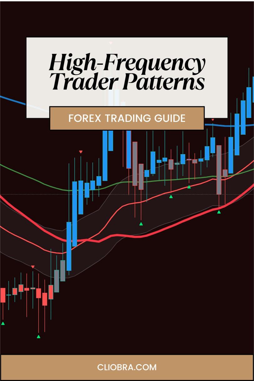 How to Follow ‘High-Frequency Trader Patterns’ for Better Forex Entries?