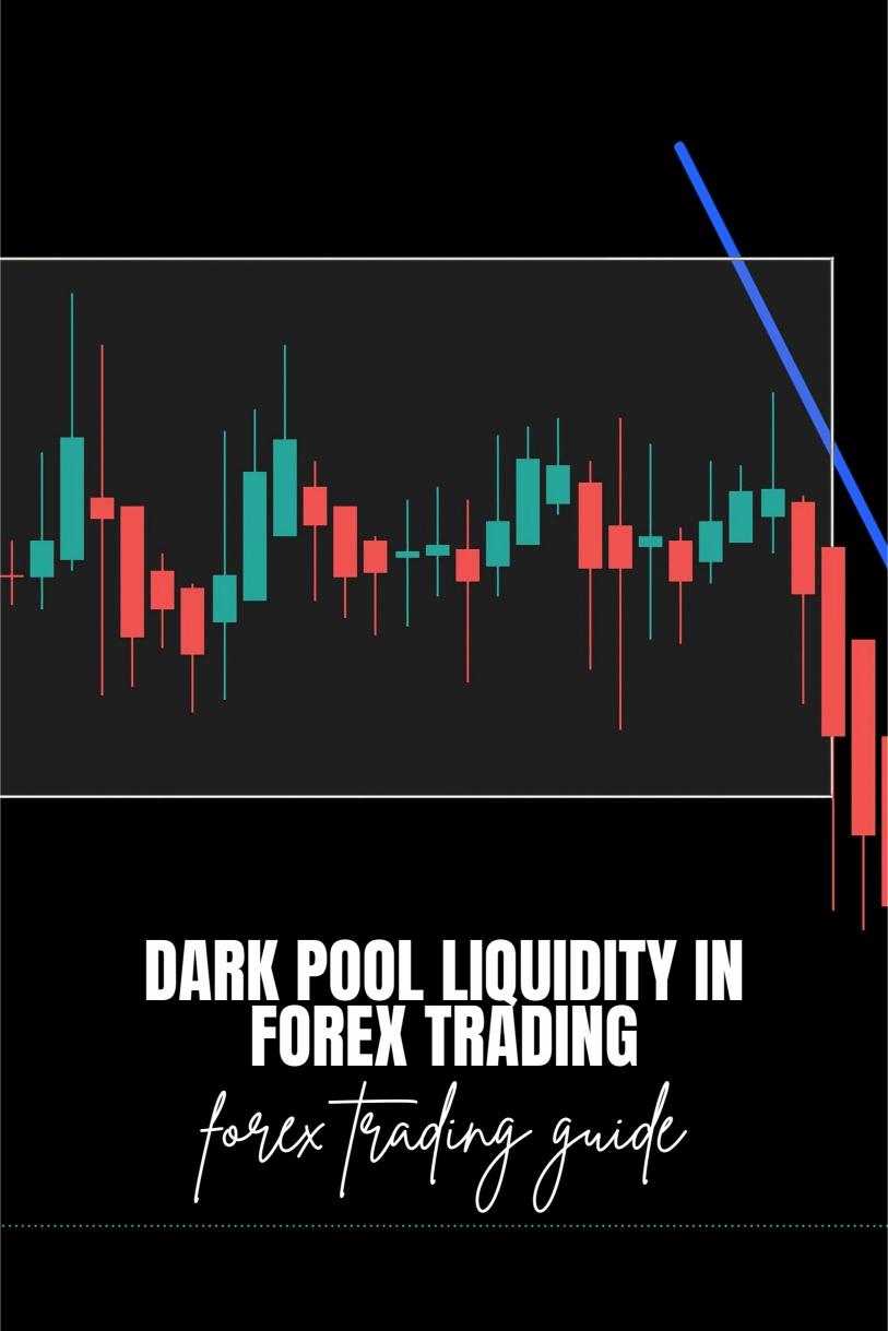 How to Recognize ‘Dark Pool Liquidity’ and Trade with It in Forex?