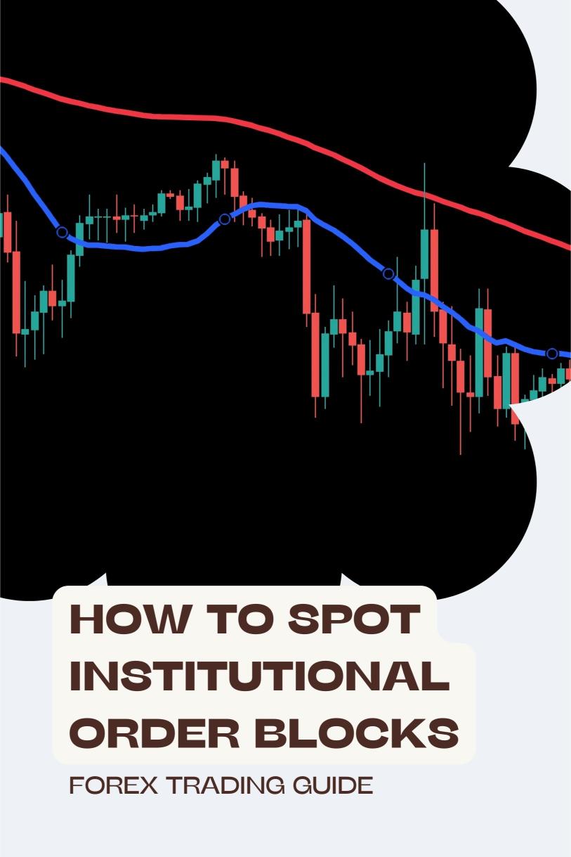 How to Spot Institutional Order Blocks in Forex Trading?