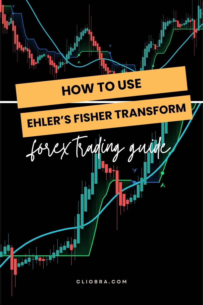 How to Trade Forex Using the ‘Ehler’s Fisher Transform’ Method?