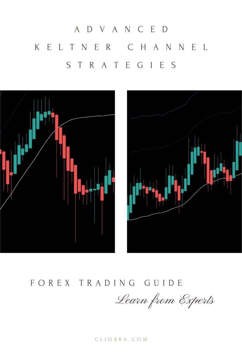 How to Trade Forex Using ‘Advanced Keltner Channel Strategies’?