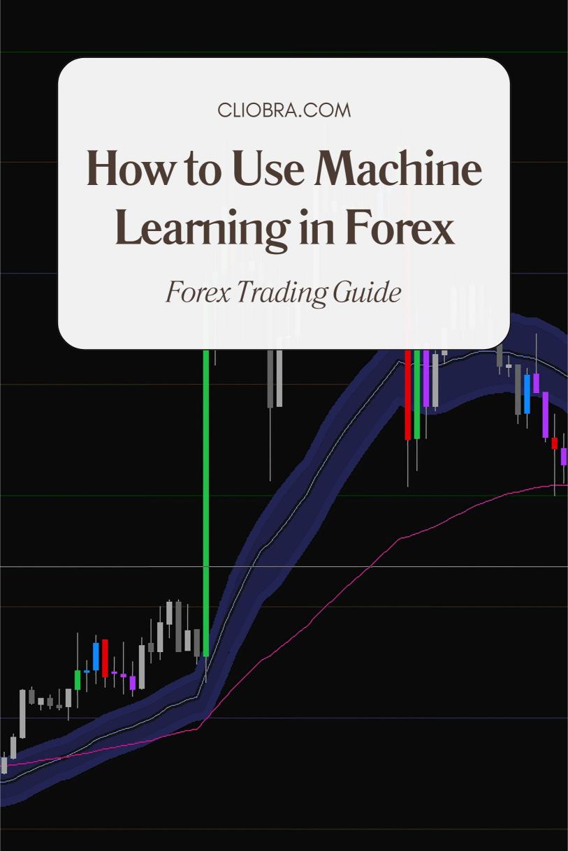 How to Use Machine Learning for Forex Trading Predictions?