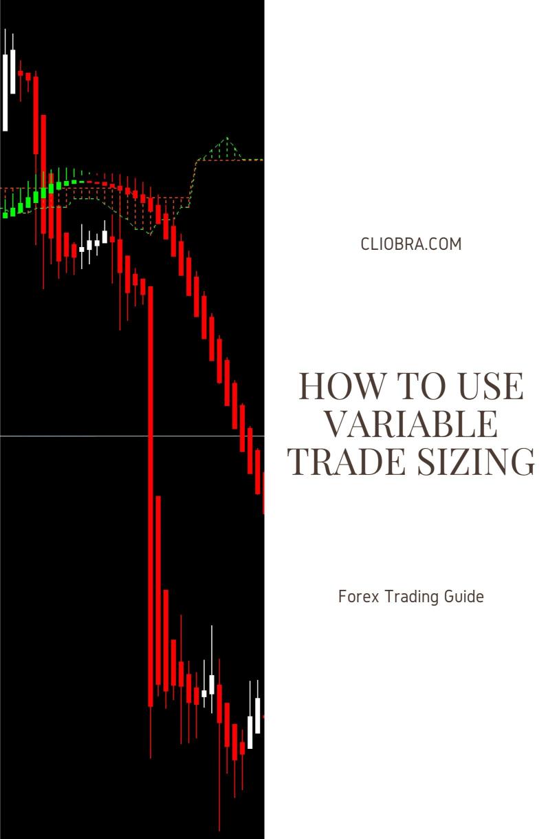 How to Use ‘Variable Trade Sizing’ for More Consistent Forex Profits?