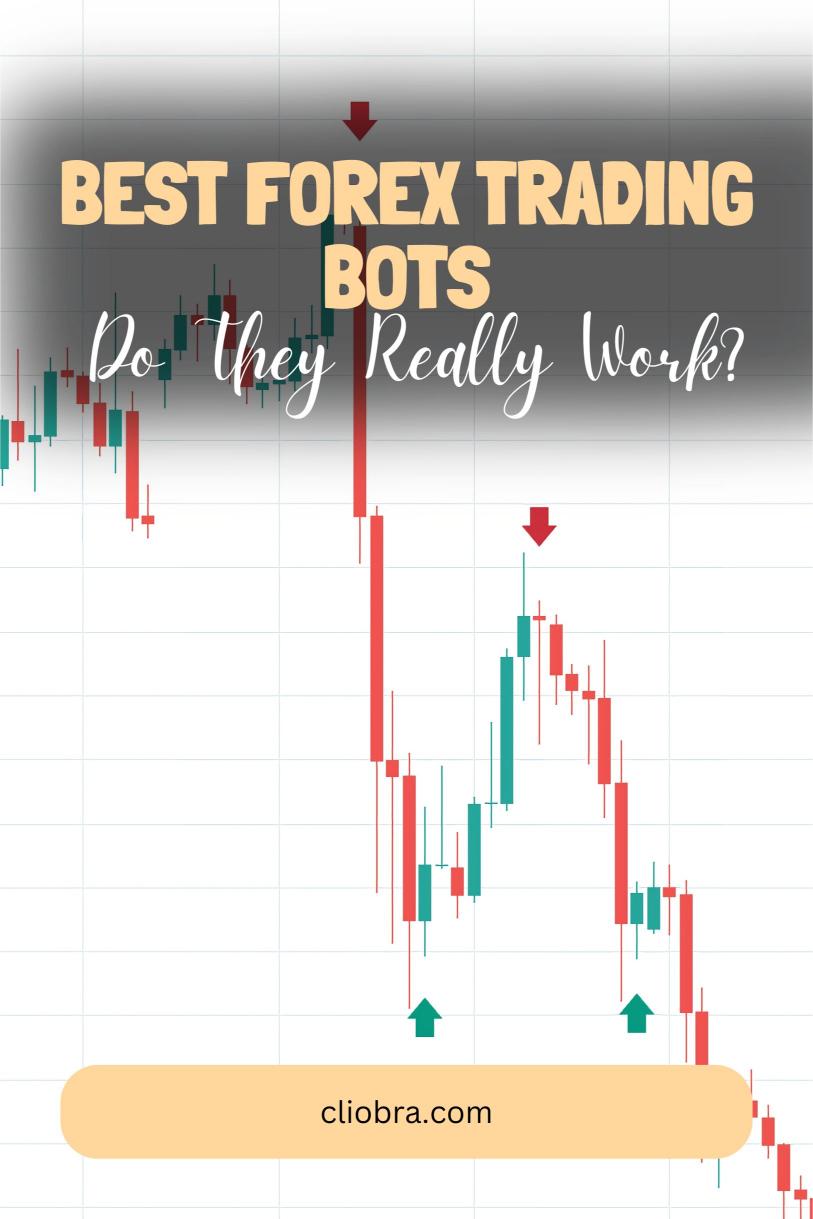 The Best Forex Trading Bots: Do They Really Work?