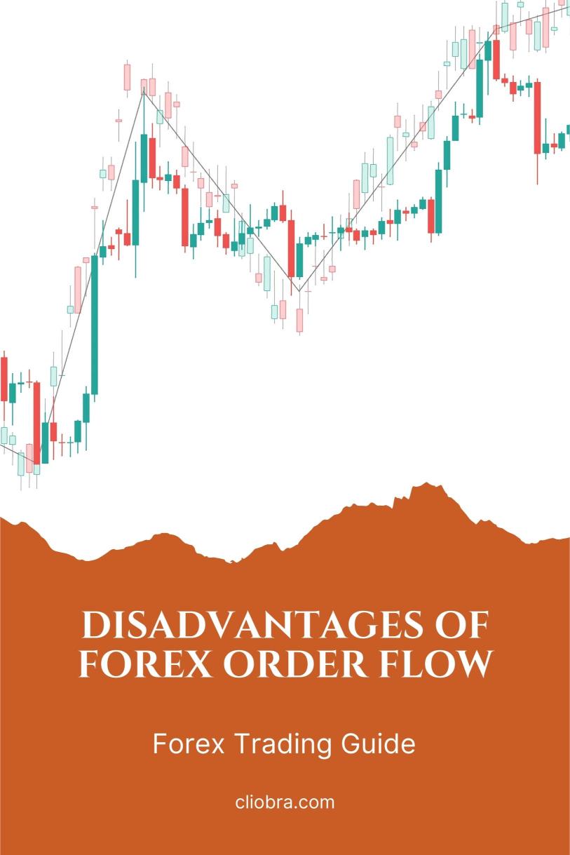 The Disadvantages of Forex Order Flow and How to Avoid it?