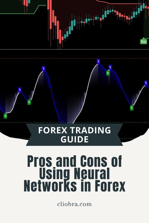 The Pros and Cons of Using Neural Networks in Forex Trading Bots