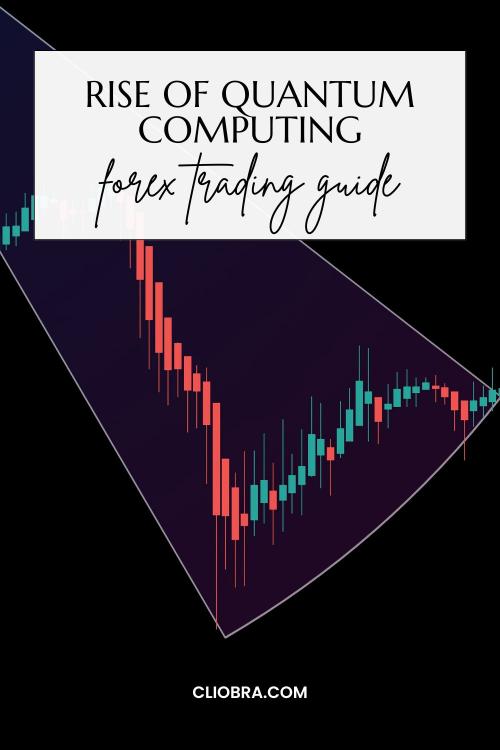 The Rise of Quantum Computing and Its Impact on Forex Trading