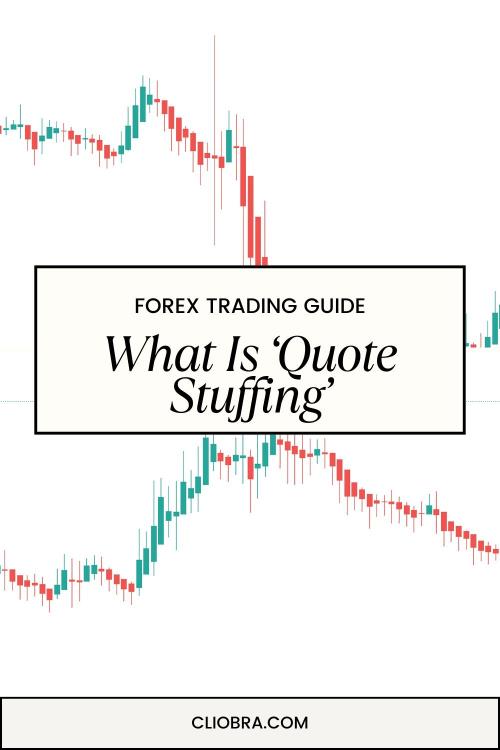 What Is ‘Quote Stuffing’ and How It Affects Your Forex Trades?