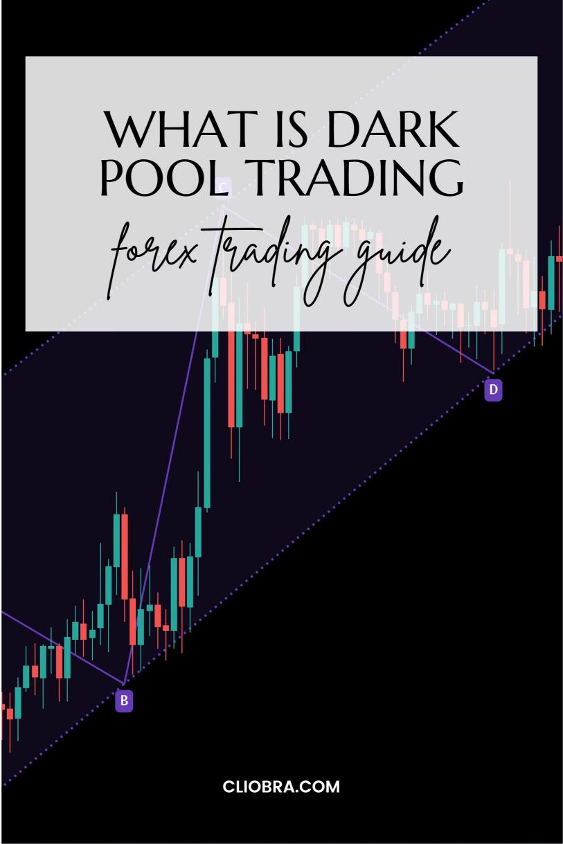 What is Dark Pool Trading, and How Does It Affect Forex Markets?