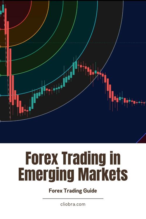 Why Forex Trading is Exploding in Emerging Markets: What Traders Need to Know?