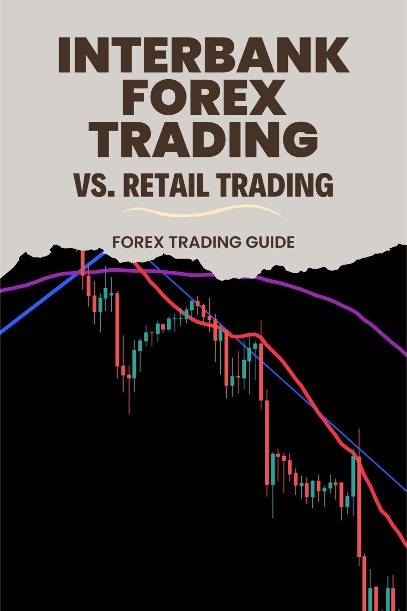 Why Interbank Forex Trading Strategies Differ from Retail Trading?