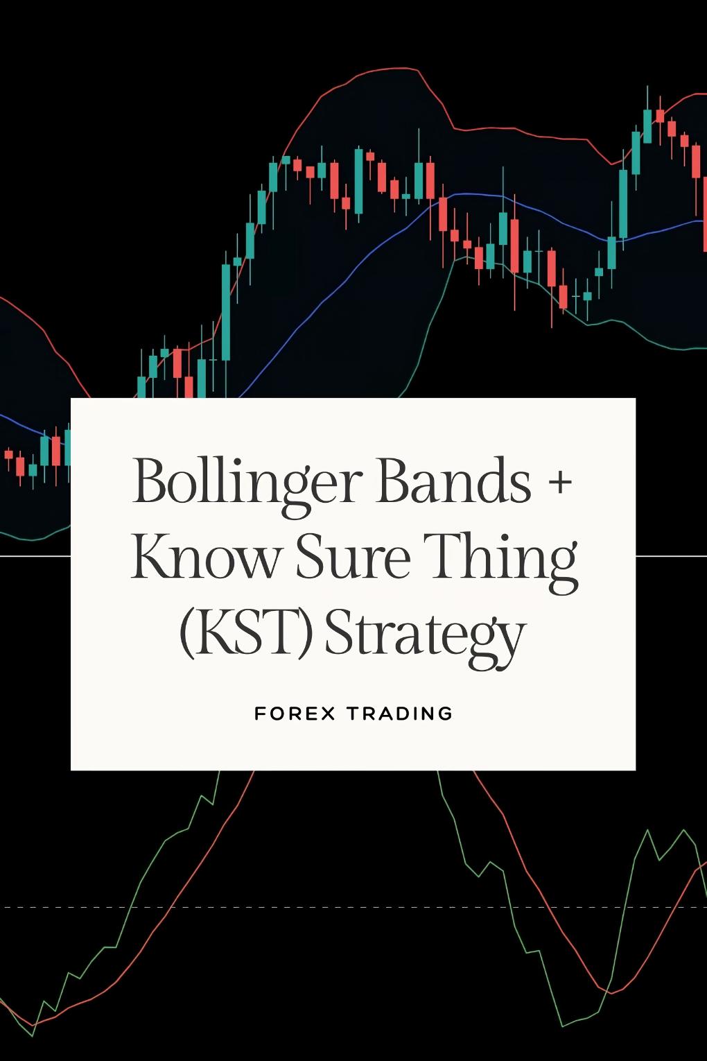 The Bollinger Bands + Know Sure Thing (KST) Strategy for Tracking Market Cycles