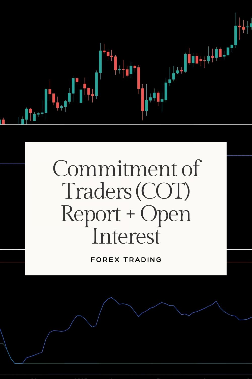 The Commitment of Traders (COT) Report + Open Interest Indicator Strategy for Long-Term Trading